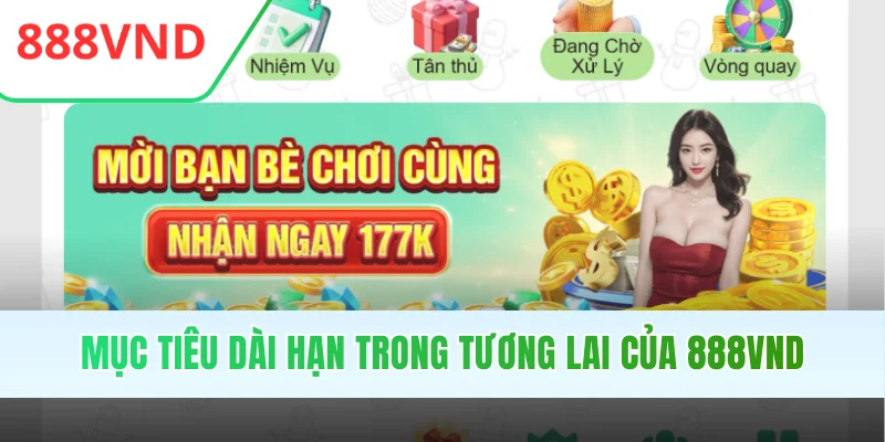 Mục tiêu dài hạn trong tương lai của 888VND